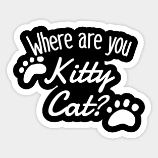 Where are you Kitty Cat? -Paws Sticker